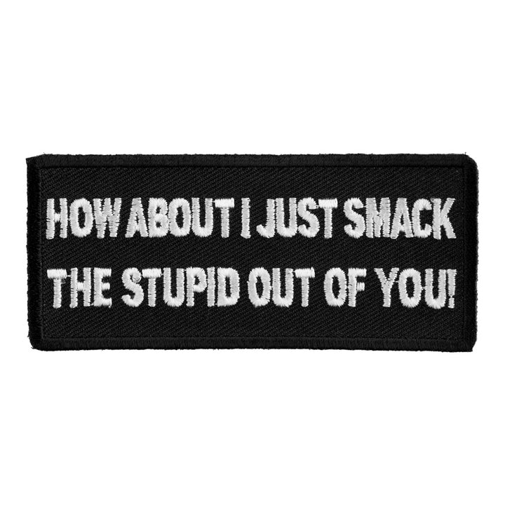 Smack Stupid Out of You Patch, Funny Patches — product image