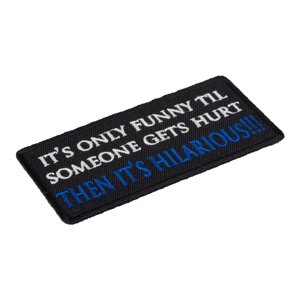 Only Funny Til Someone Gets Hurt Patch, Funny Patches — detail view 1