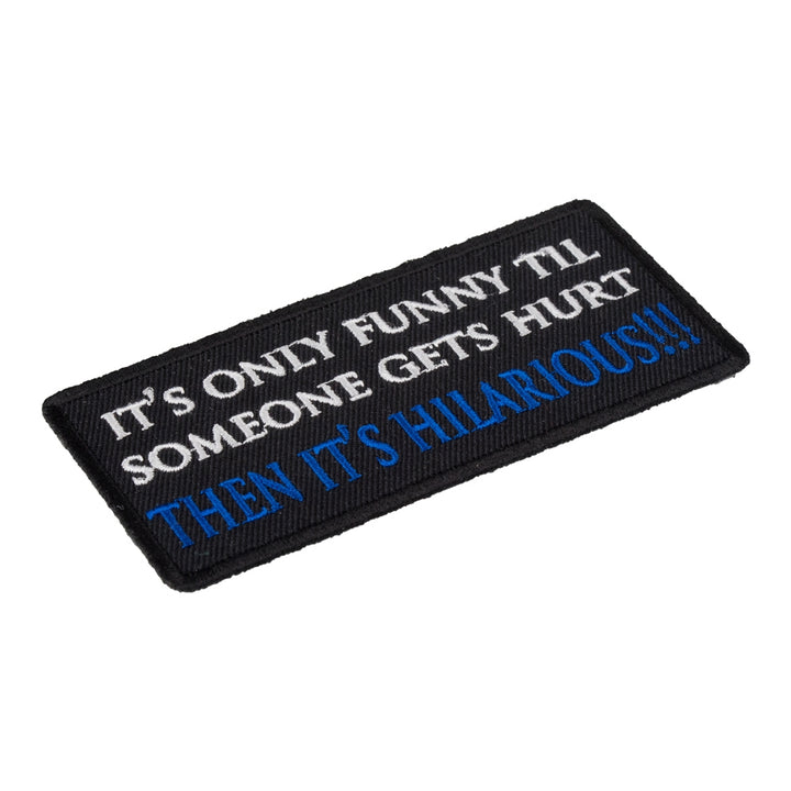 Only Funny Til Someone Gets Hurt Patch, Funny Patches — detail view 1
