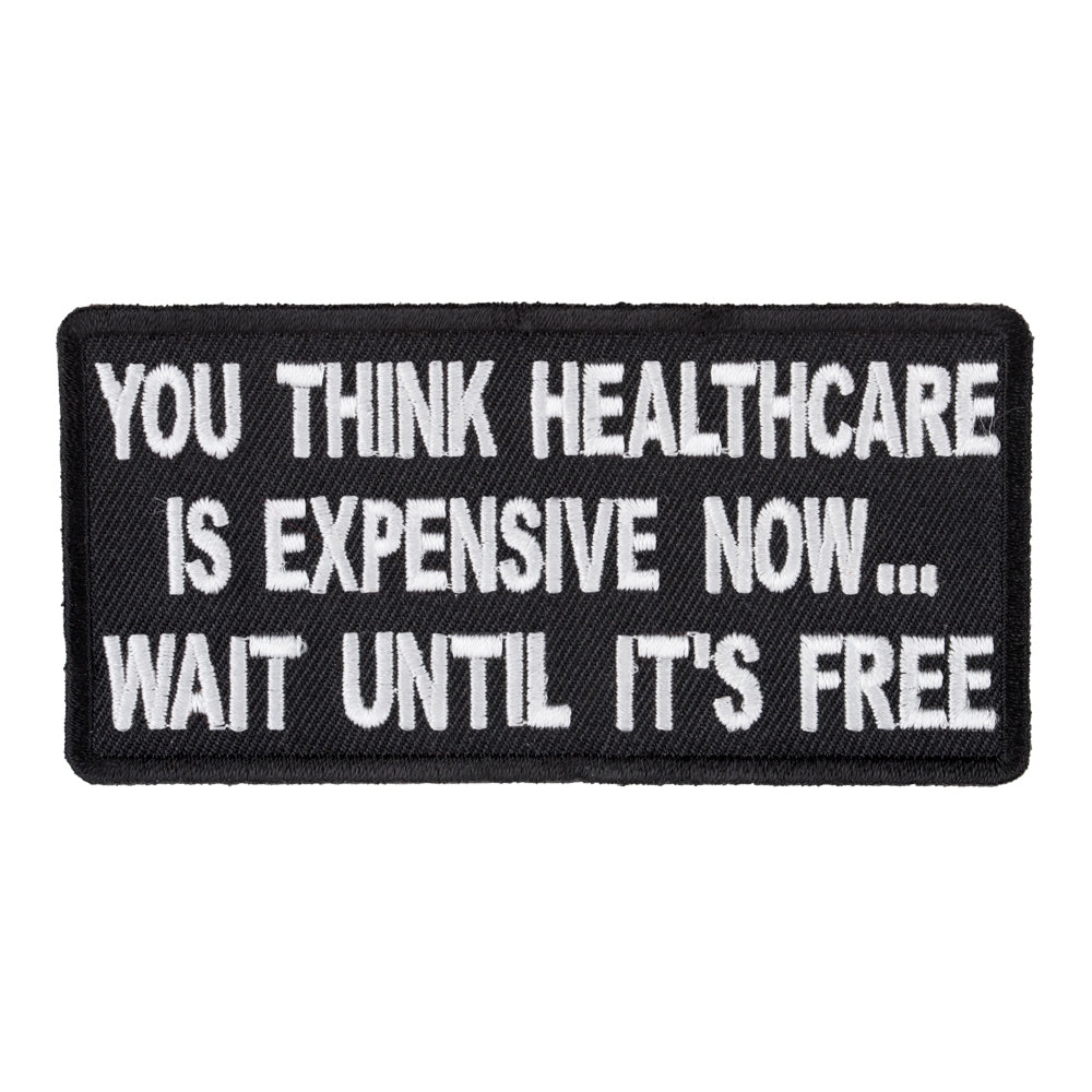 You Think Healthcare Is Expensive Patch, Political Patches — product image