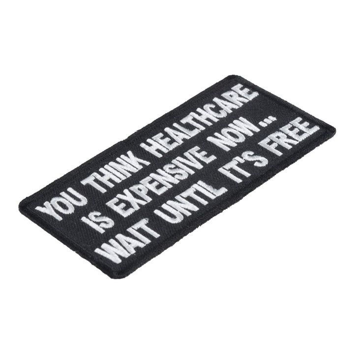 You Think Healthcare Is Expensive Patch, Political Patches — detail view 1