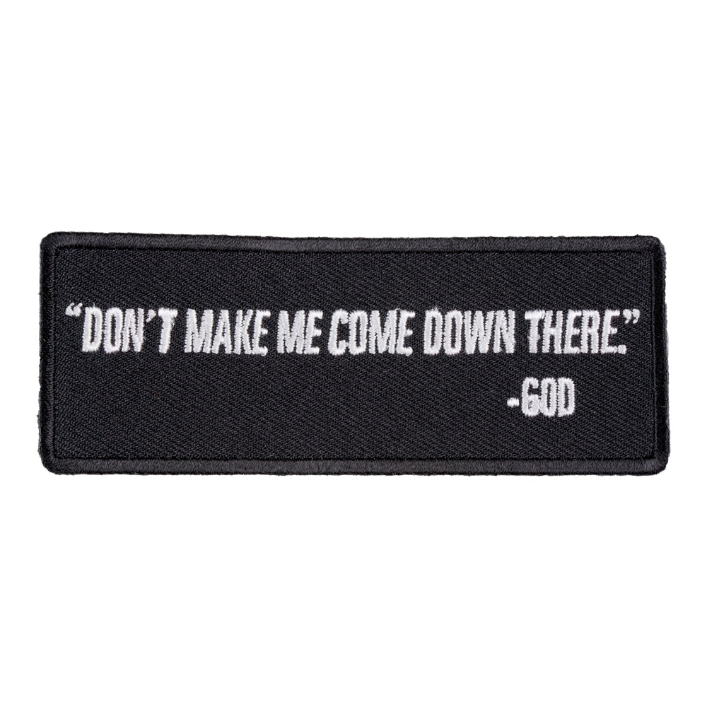 Don't Make Me Come Down There Patch, Christian Patches — product image