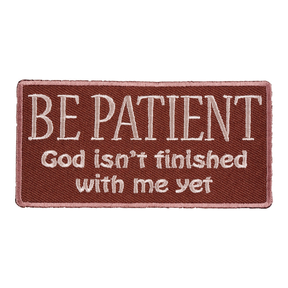 Be Patient, God Isn't Finished Patch, Religious Patches — product image