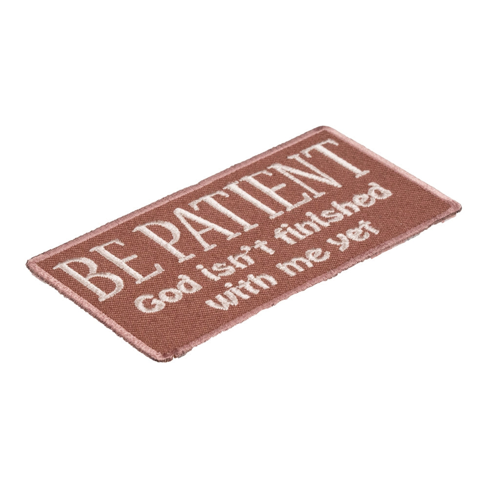 Be Patient, God Isn&