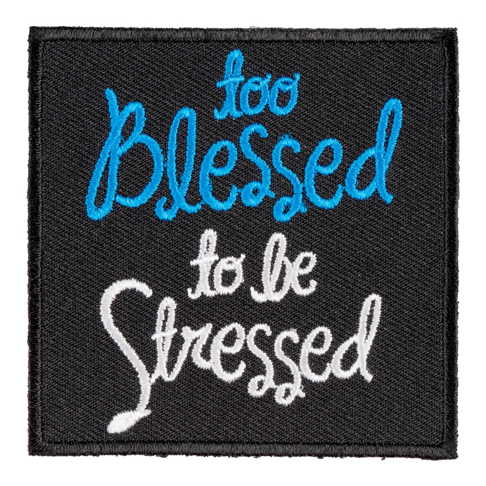 Too Blessed To Be Stressed Patch, Uplifting Christian Patches — product image