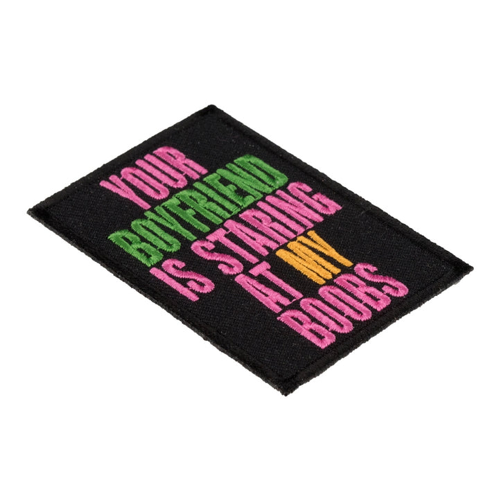 Your Boyfriend Staring At My Boobs Patch, Ladies Patches — detail view 1