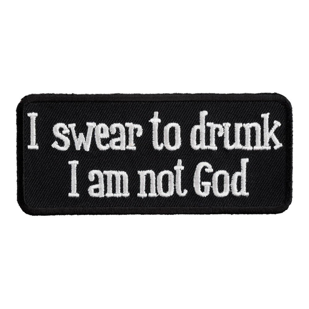 I Swear To Drunk I Am Not God Patch, Drunk Patches — product image