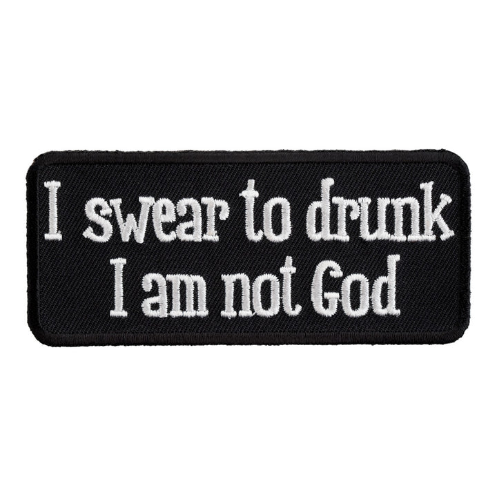 I Swear To Drunk I Am Not God Patch, Drunk Patches — product image