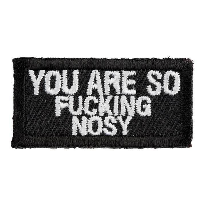 Tiny, You Are So Fucking Nosy Patch, Funny Patches — product image