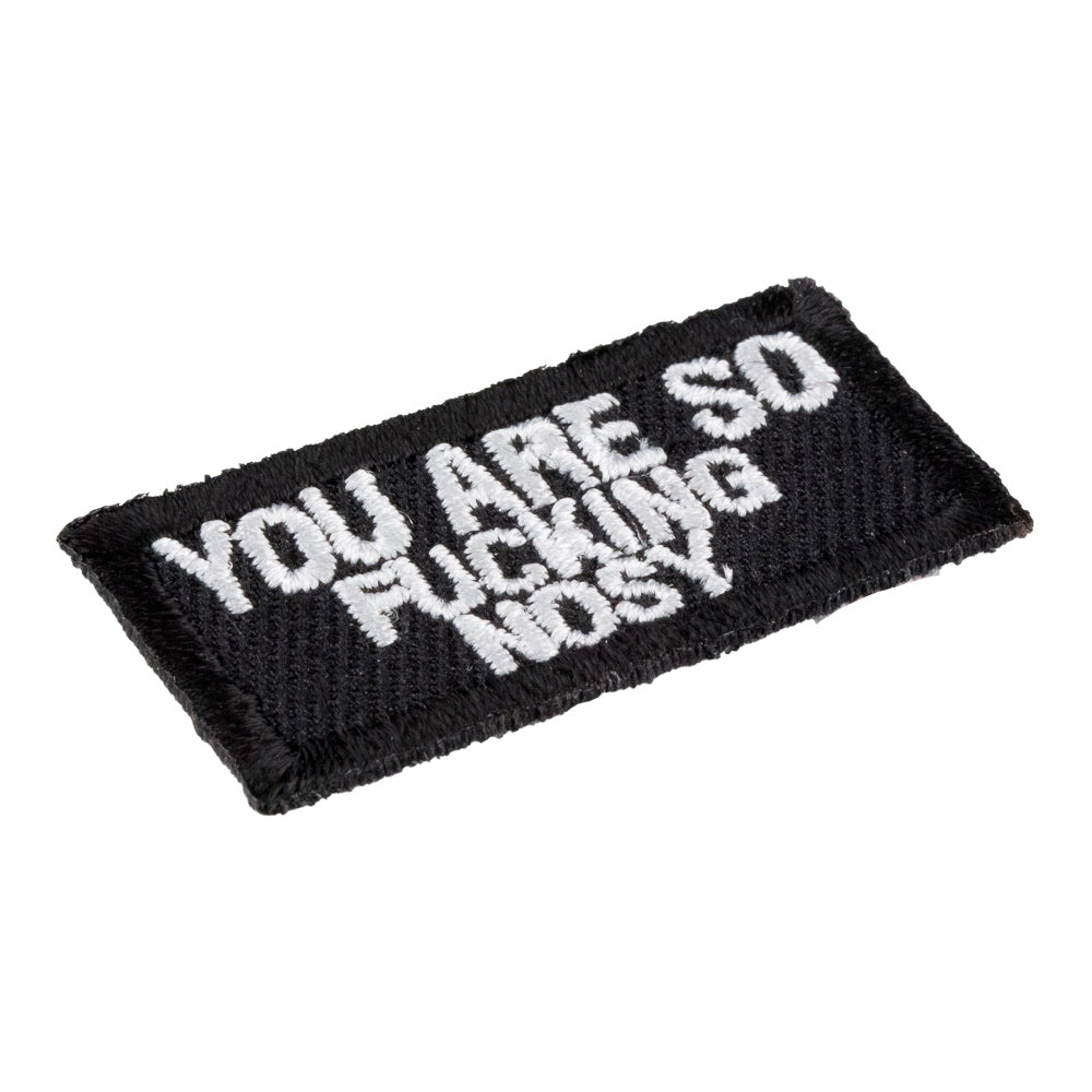 Tiny, You Are So Fucking Nosy Patch, Funny Patches — detail view 1