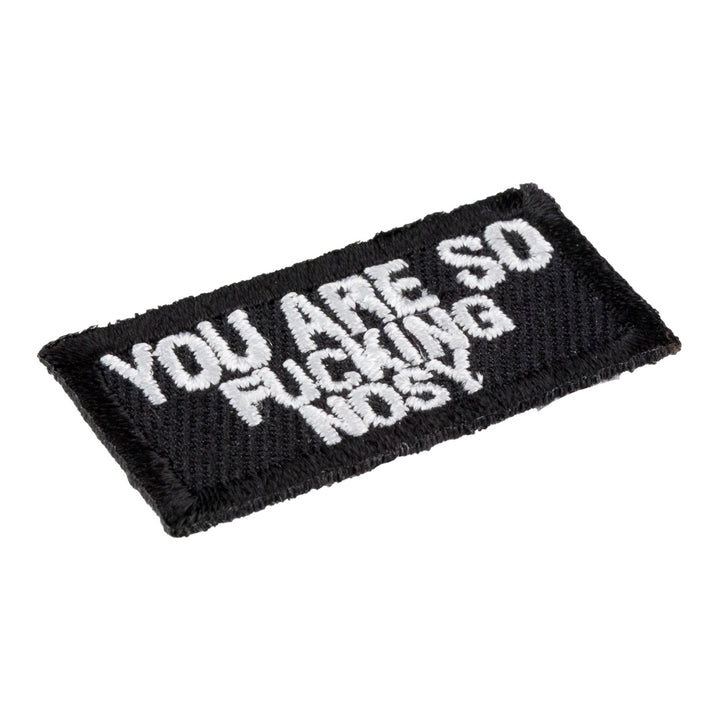 Tiny, You Are So Fucking Nosy Patch, Funny Patches — detail view 1