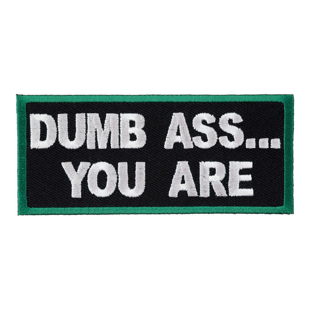 Dumb Ass...You Are Patch, Funny Patches — product image