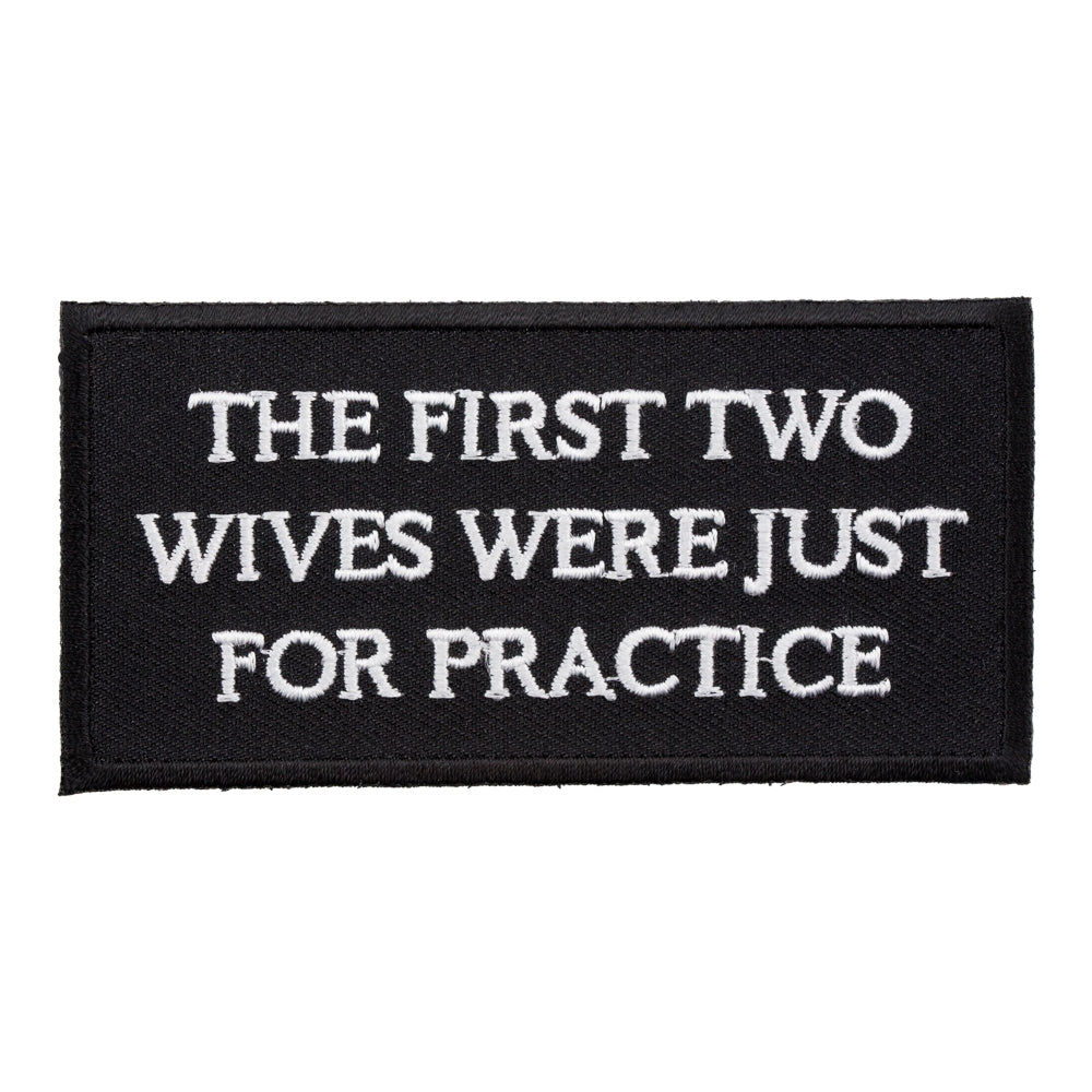 The First Two Wives Were Practice Patch, Funny Patches — product image