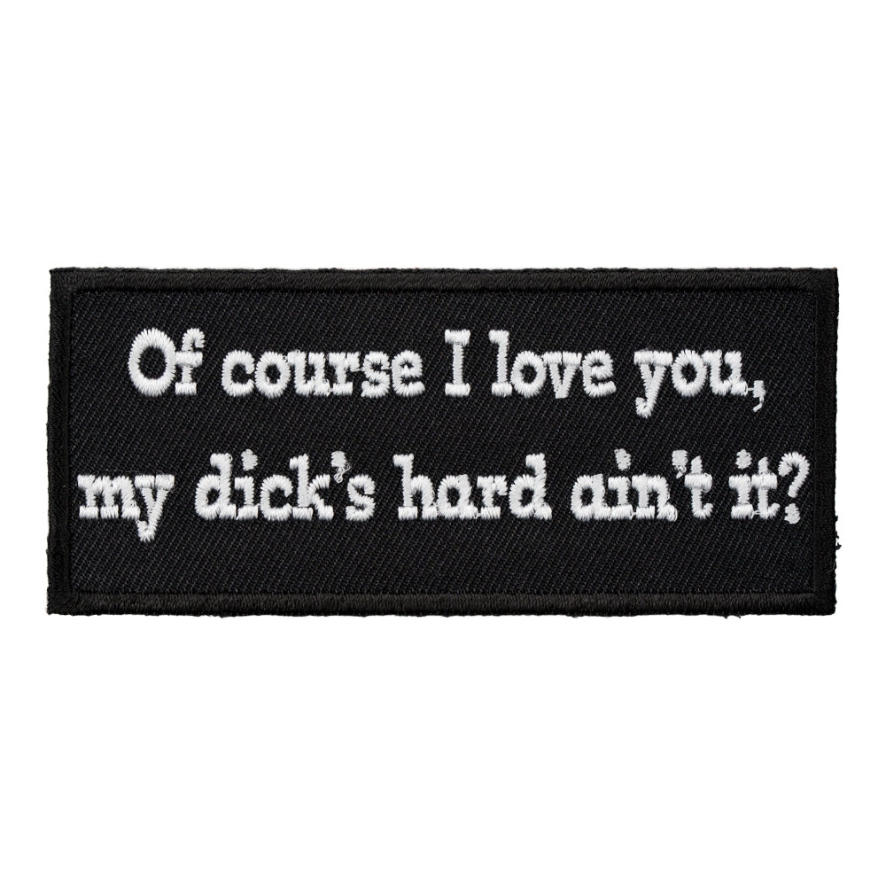 Of Course I Love You Patch, Vulgar Sayings Patches — product image