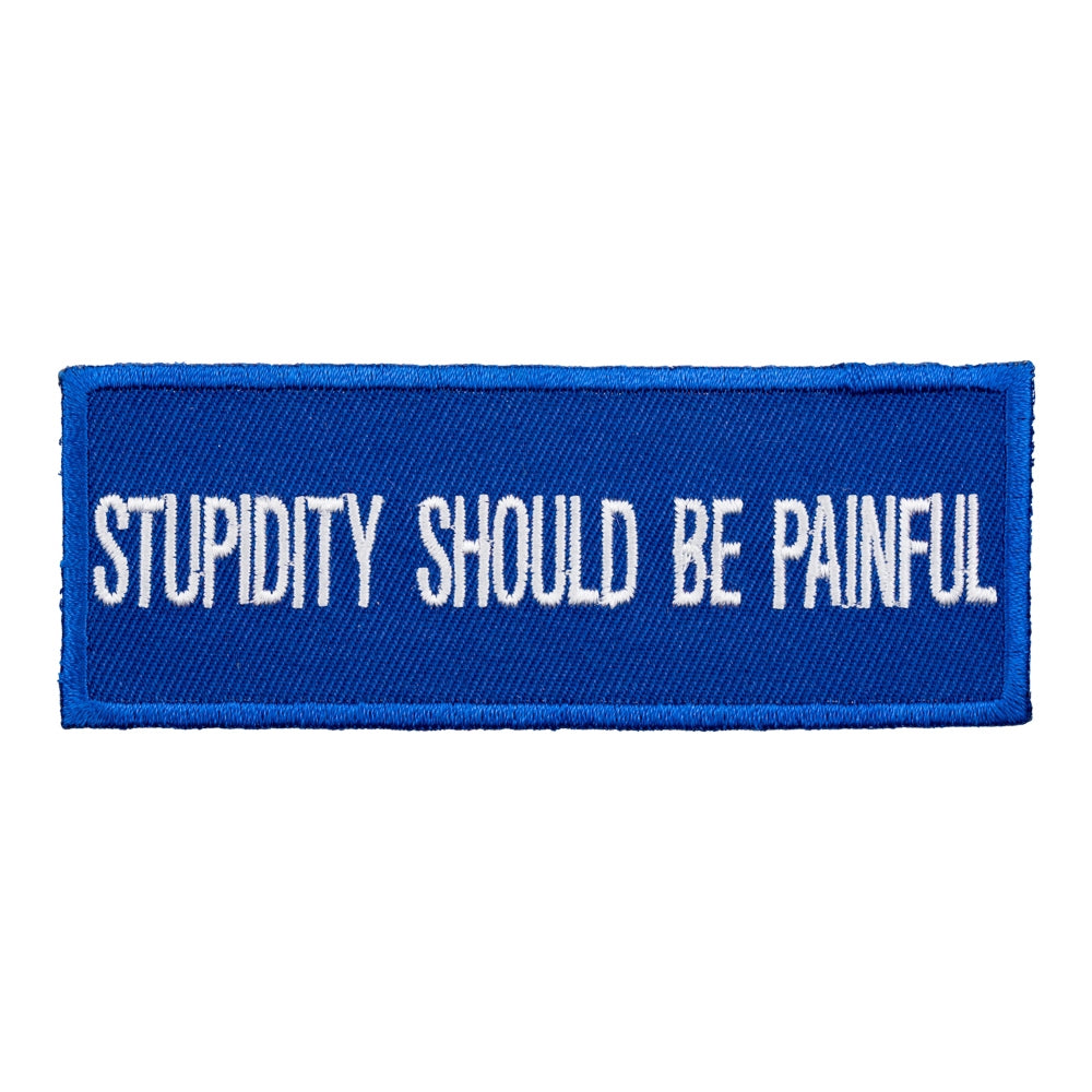 Stupidity Should Be Painful Patch, Funny Patches — product image