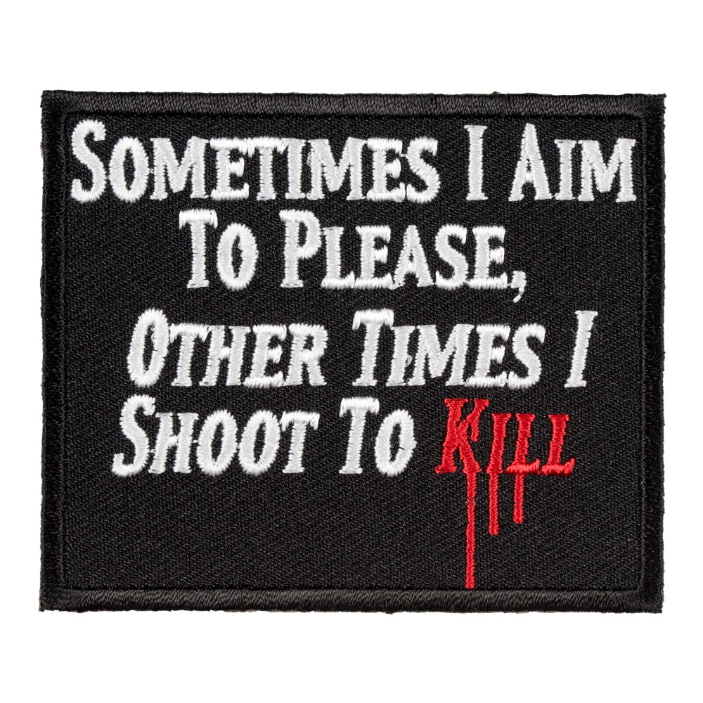 Sometimes I Aim To Please Patch, Funny Patches — product image