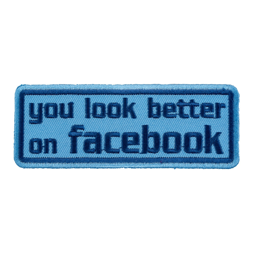 You Look Better On Facebook Patch, Funny Patches — product image