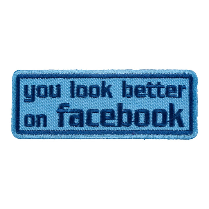 You Look Better On Facebook Patch, Funny Patches — product image