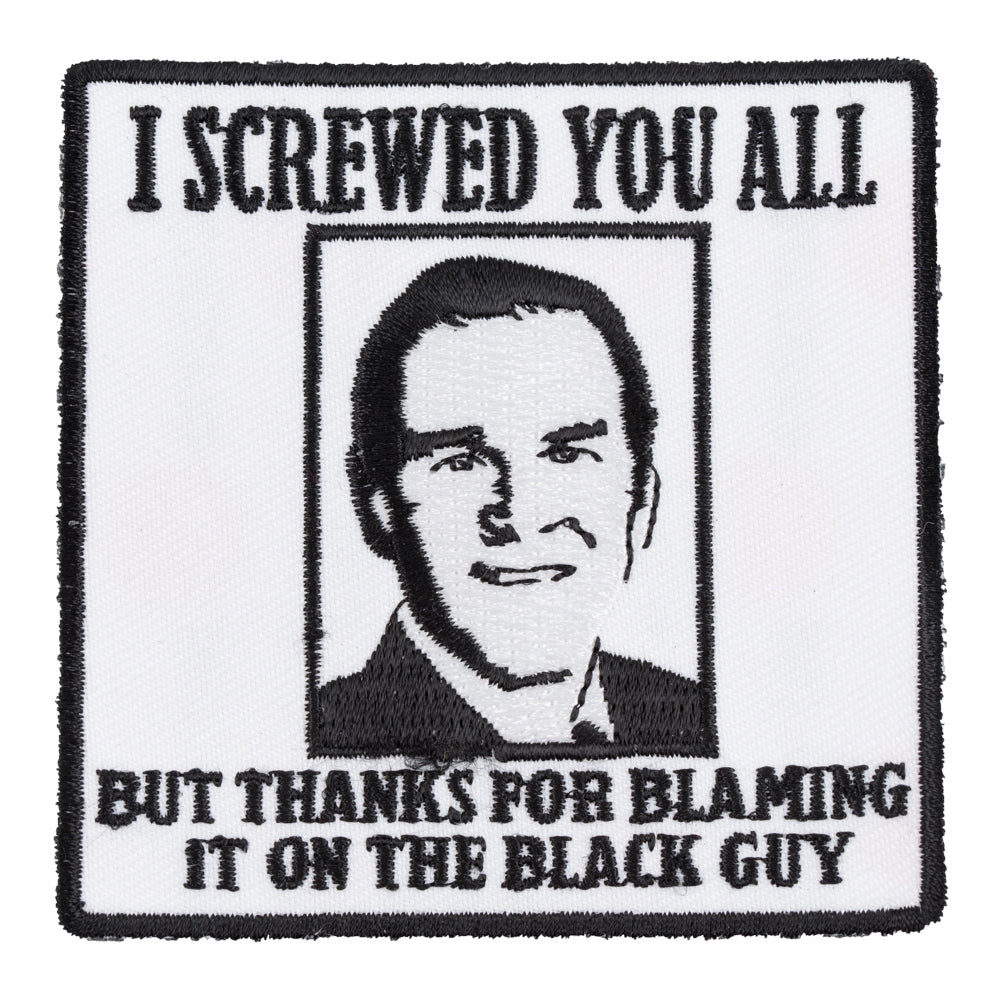 I Screwed You All George W. Bush Patch, Political Patches — product image