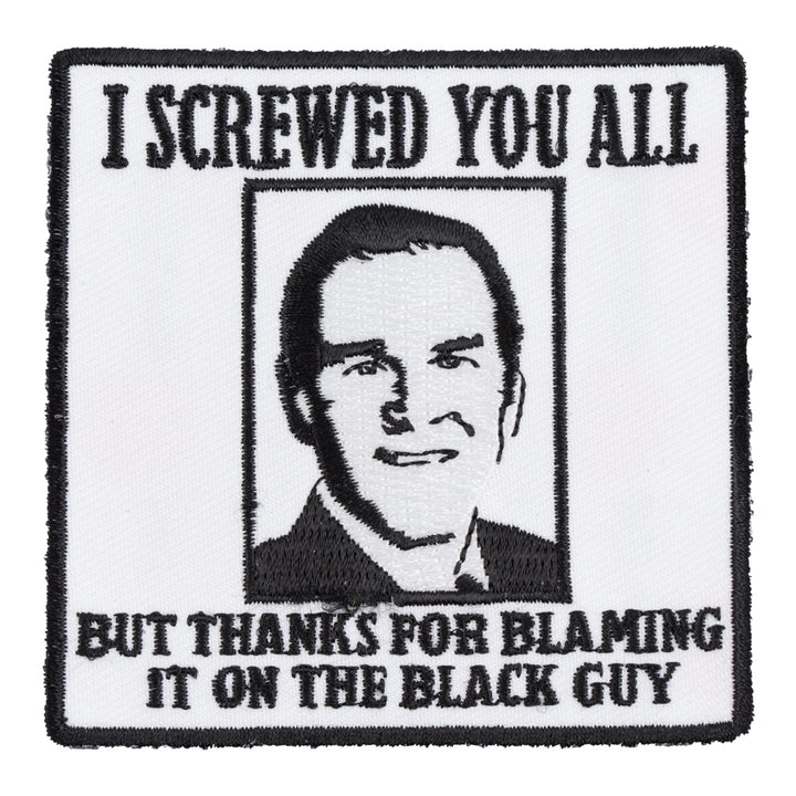 I Screwed You All George W. Bush Patch, Political Patches — product image