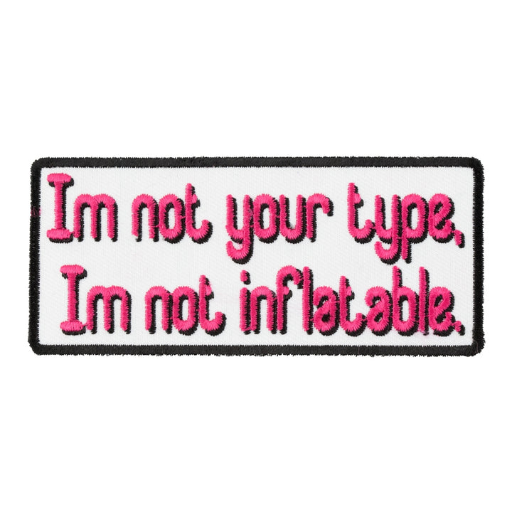 Not Your Type Not Inflatable Patch, Funny Ladies Patches — product image