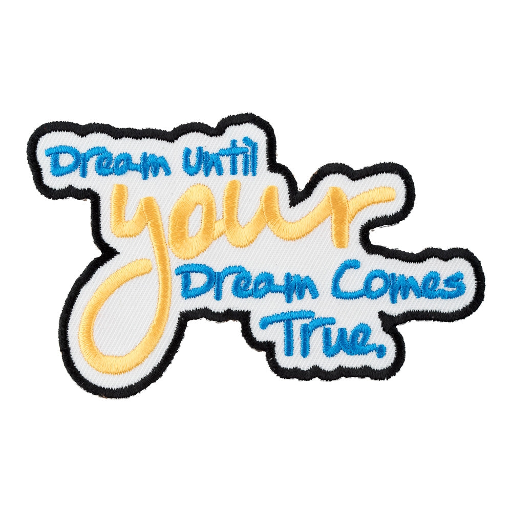 Dream Until Dreams Come True Patch, Inspirational Patches — product image
