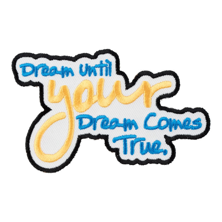 Dream Until Dreams Come True Patch, Inspirational Patches — product image