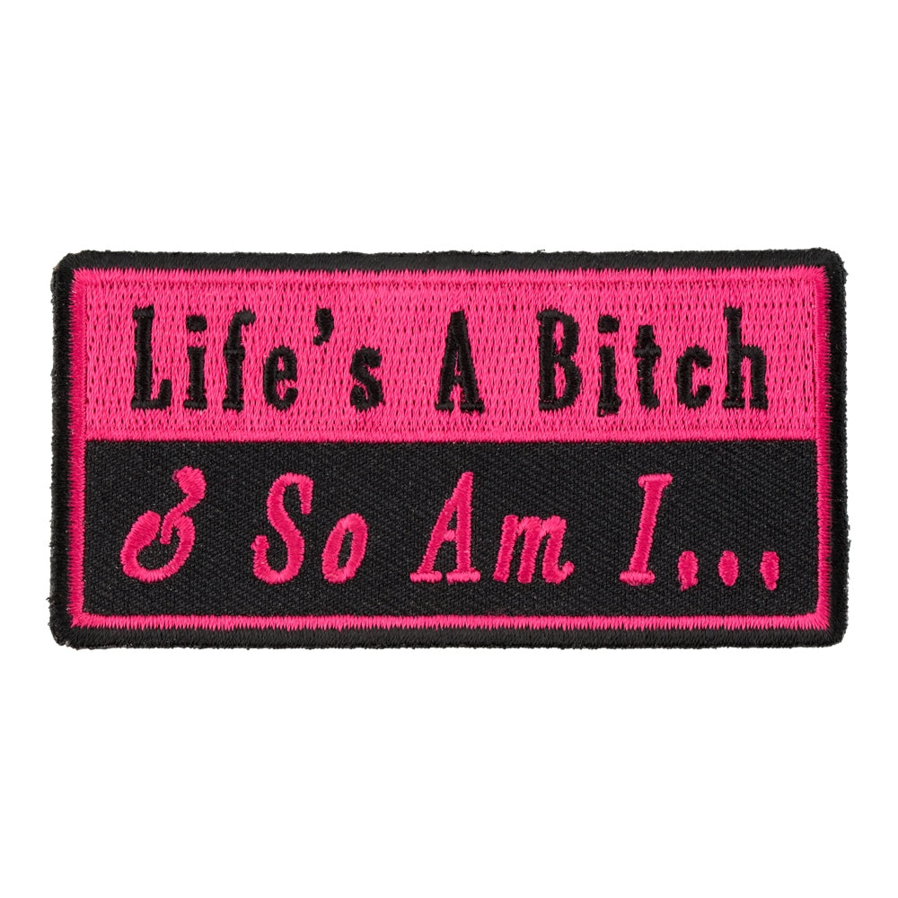Life Is A Bitch & So Am I Patch, Ladies Patches — product image