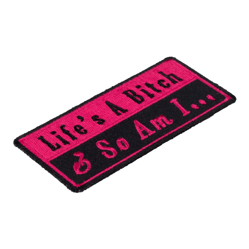Life Is A Bitch & So Am I Patch, Ladies Patches — detail view 1