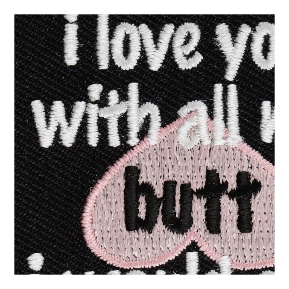 I Love You With All My Butt Patch, Funny Womens Patches — detail view 1
