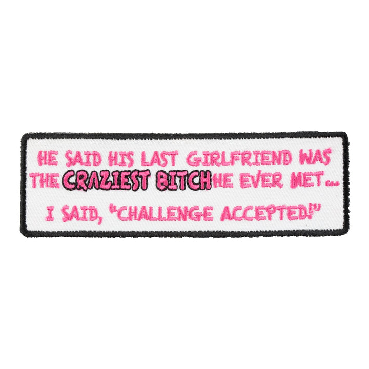 Craziest Bitch..Challenge Accepted Patch, Funny Ladies Patches — product image