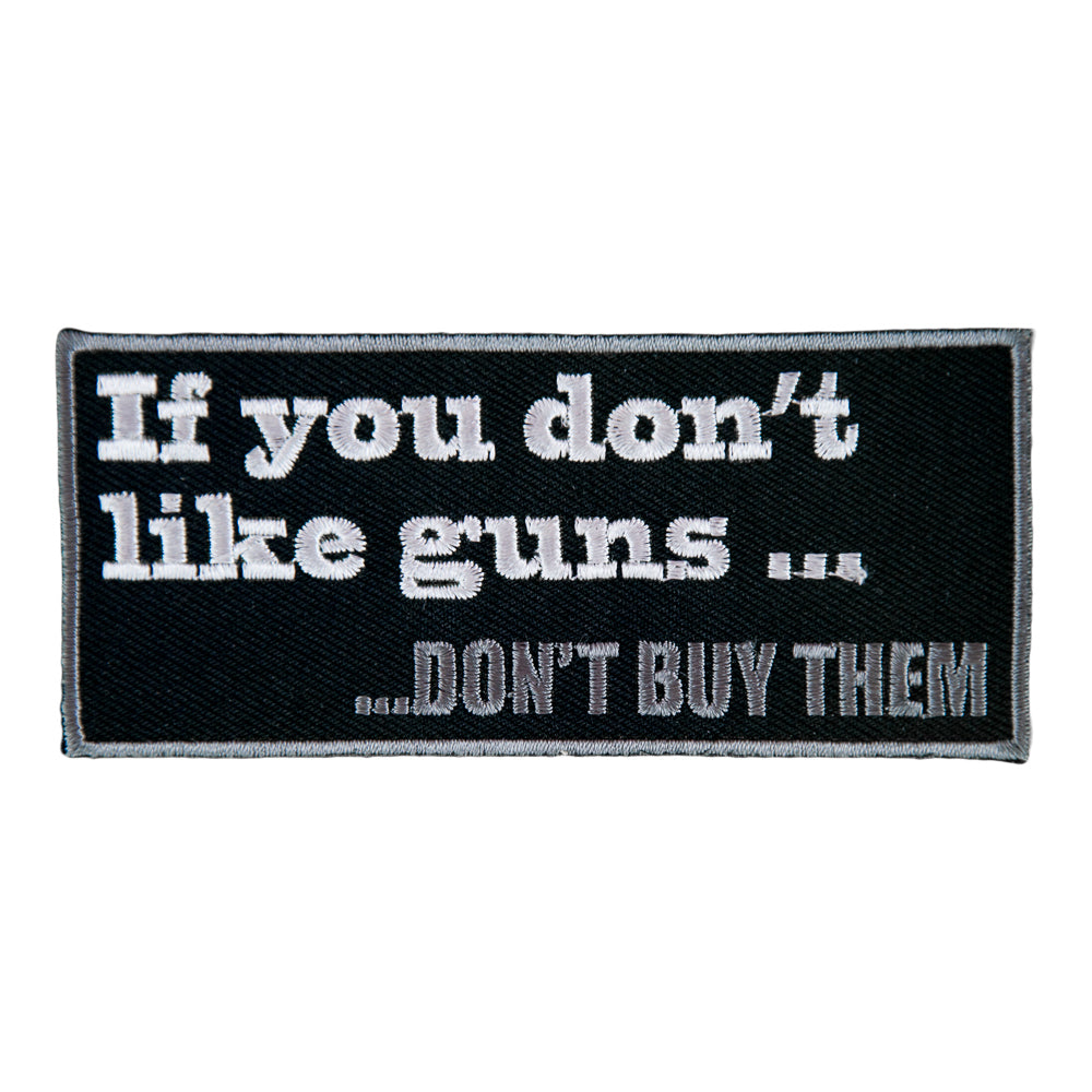 Don't Like Guns Don't Buy Them Patch, Sayings Patches — product image
