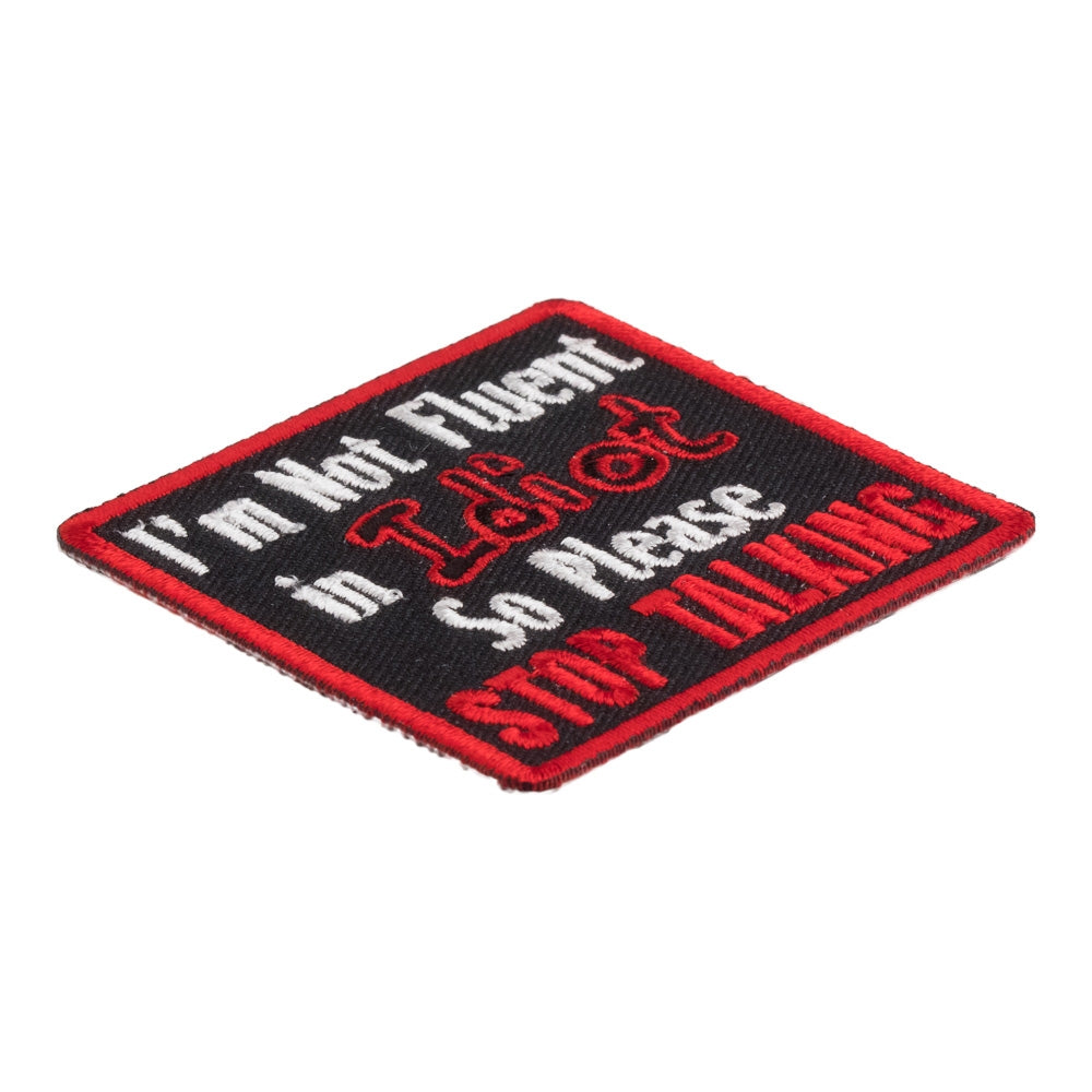 I'm Not Fluent In Idiot Stop Talking Patch, Funny Patches — detail view 1