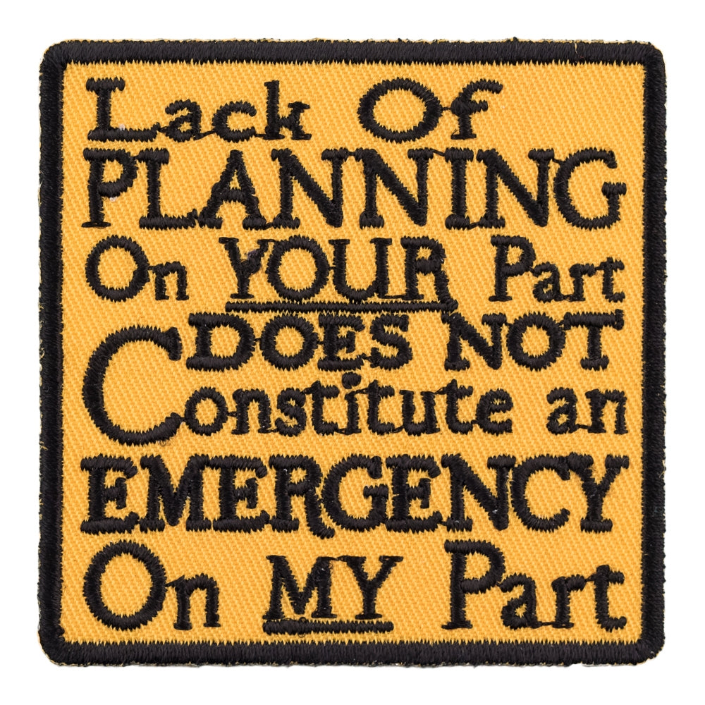 Lack of Planning Not An Emergency Patch, Funny Patches — product image