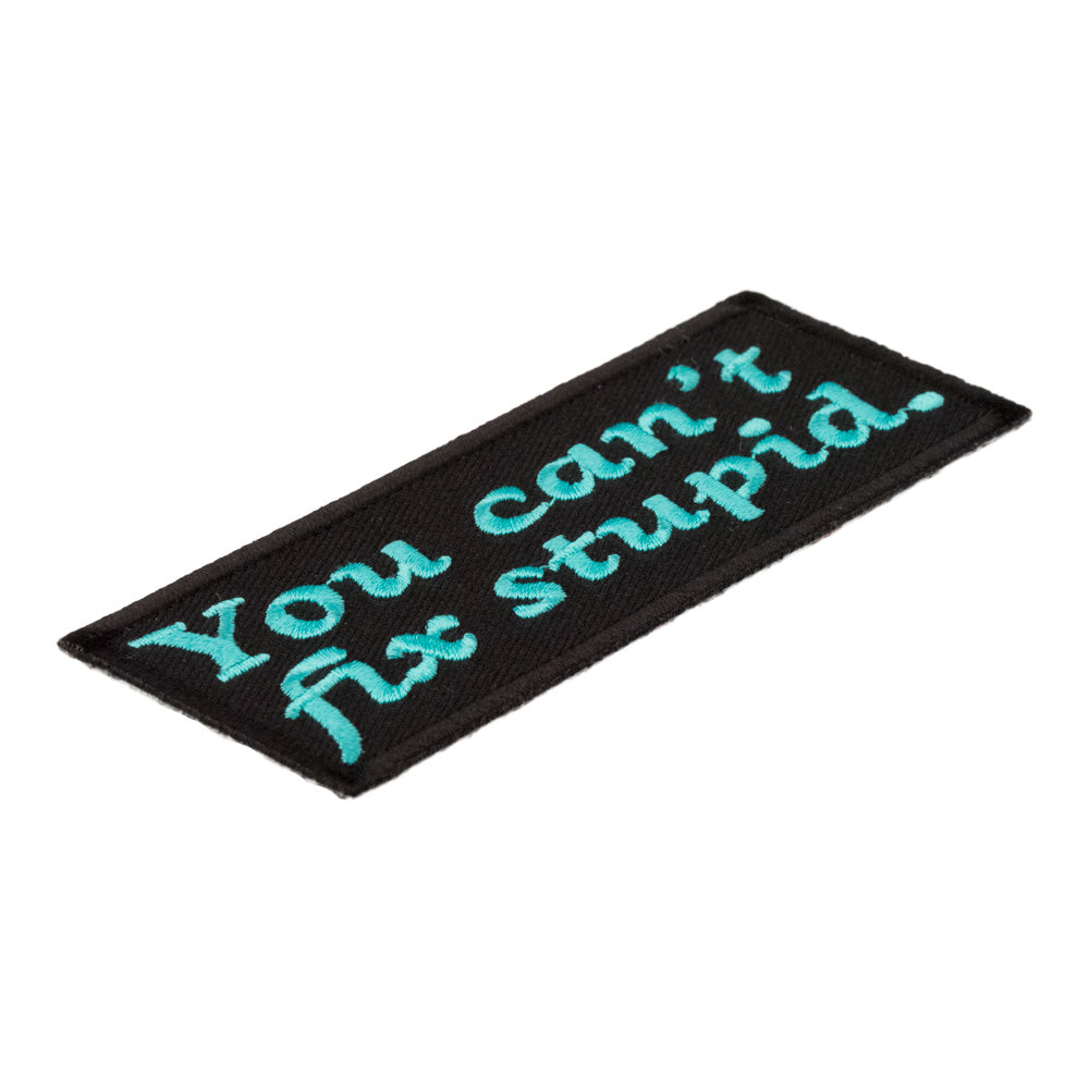 You Can't Fix Stupid Patch, Funny Sayings Patches — detail view 1