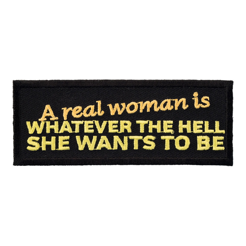 A Real Woman Is What She Wants To Be Patch, Ladies Patches — product image