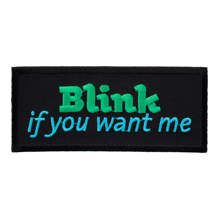 Blink If You Want Me Patch, Funny Sayings Patches — product image