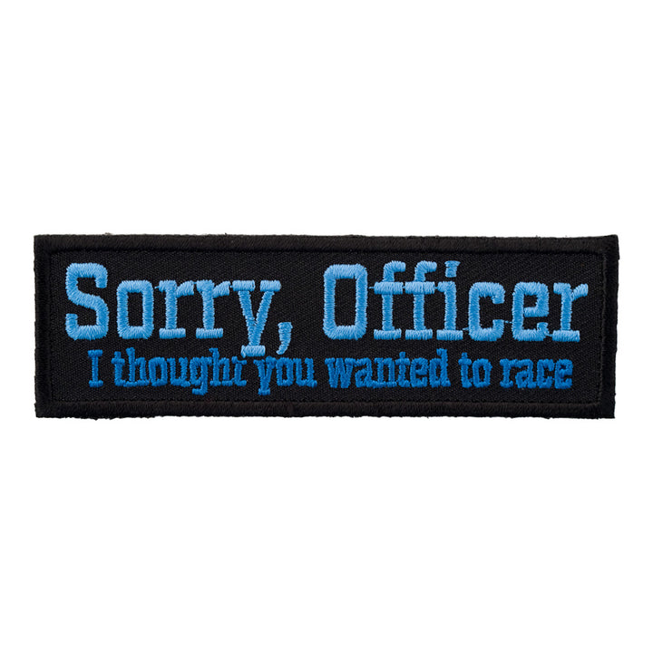Sorry Officer Thought You Wanted To Race Patch, Sayings Patches — product image