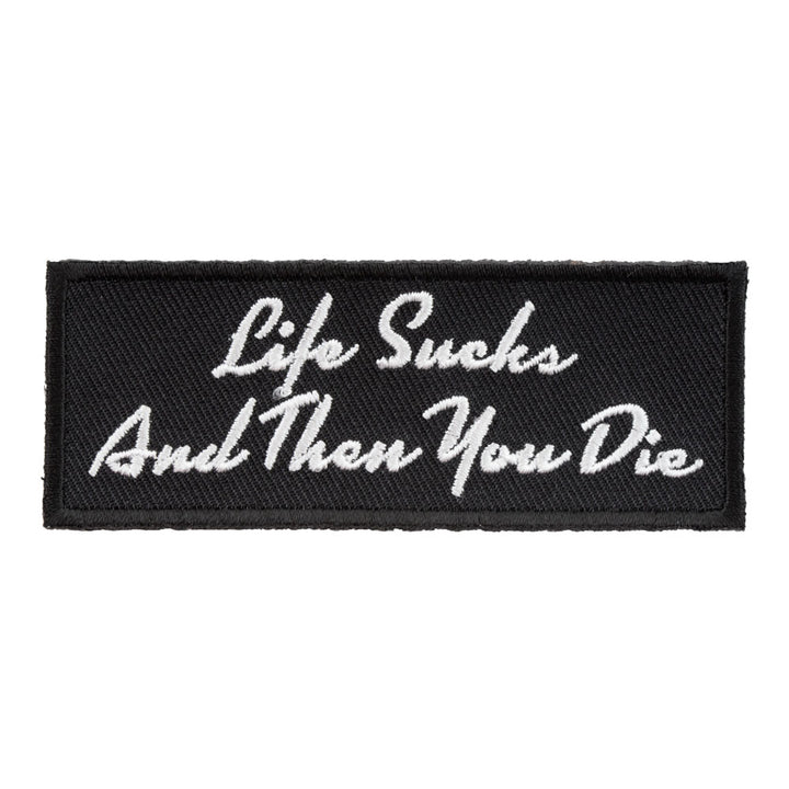 Life Sucks Then You Die Patch, Sayings Patches — product image