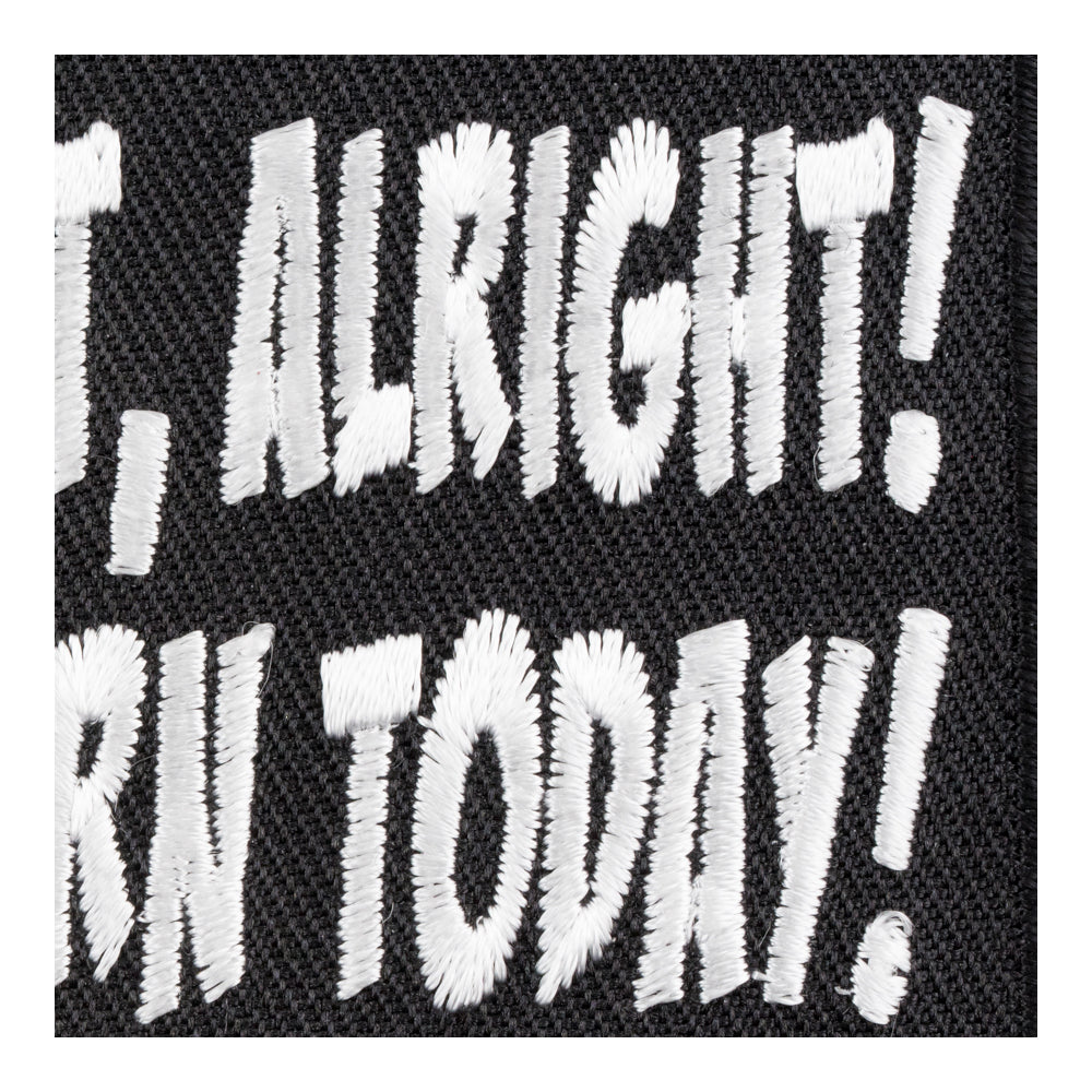 Alright, Alright You Gonna Learn Today Patch, Funny Patches — detail view 2