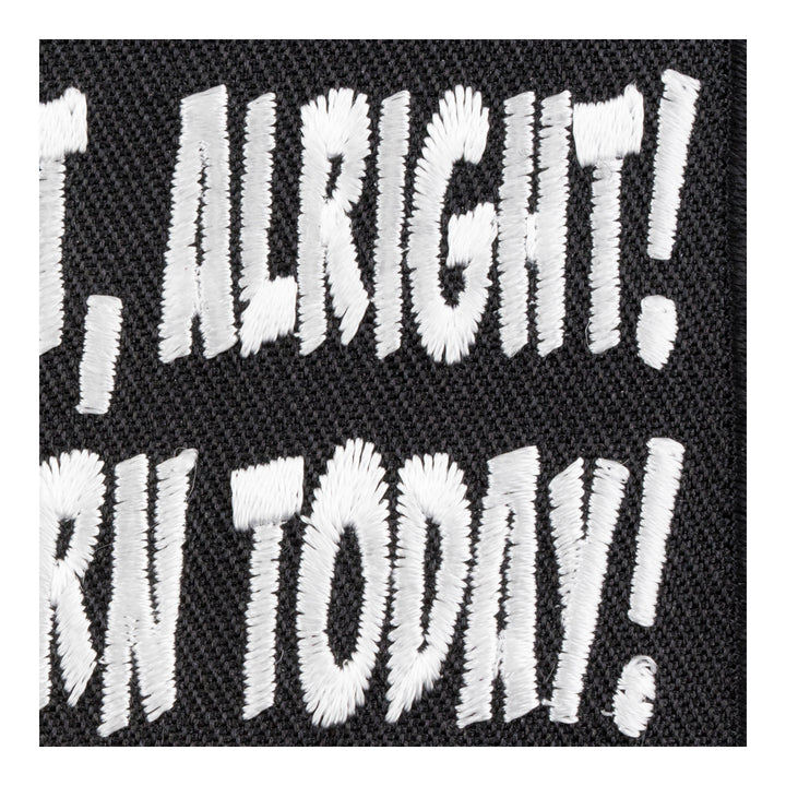 Alright, Alright You Gonna Learn Today Patch, Funny Patches — detail view 2