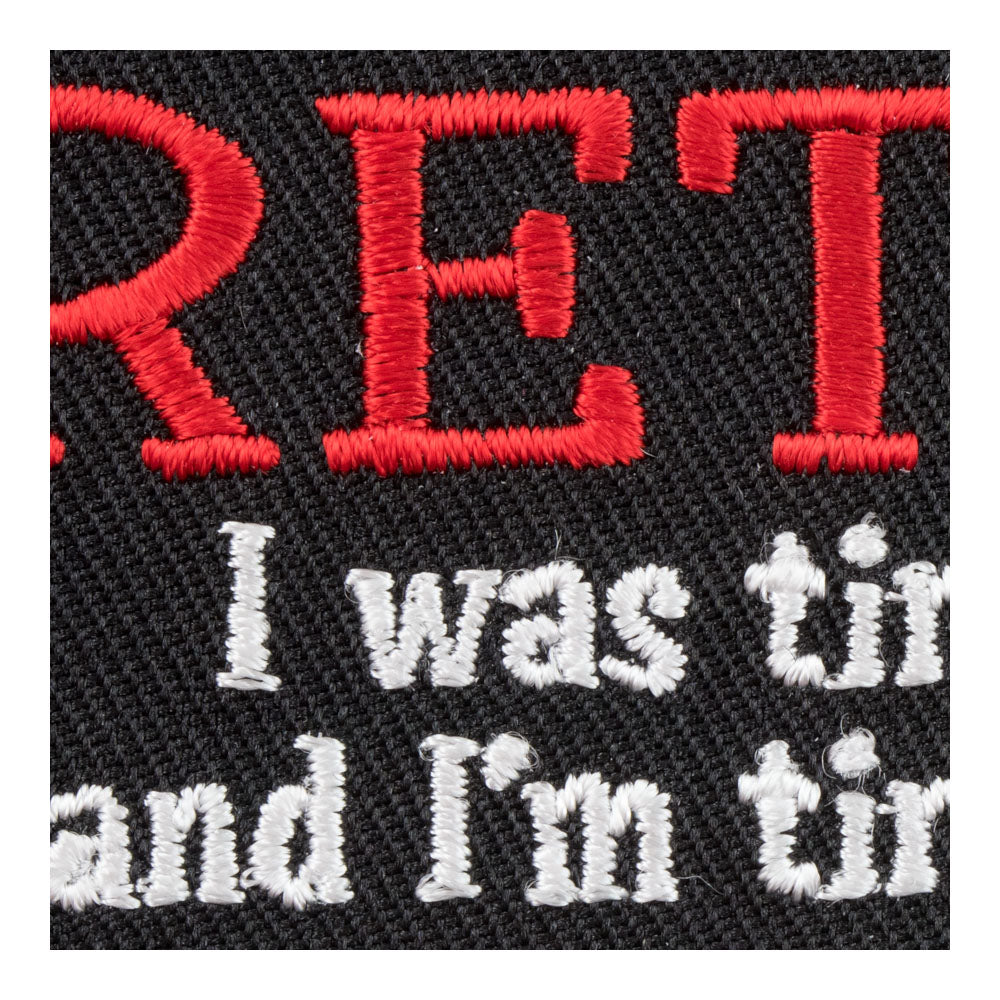 I Was Tired Yesterday & Again Today Patch, Retirement Patches — detail view 1