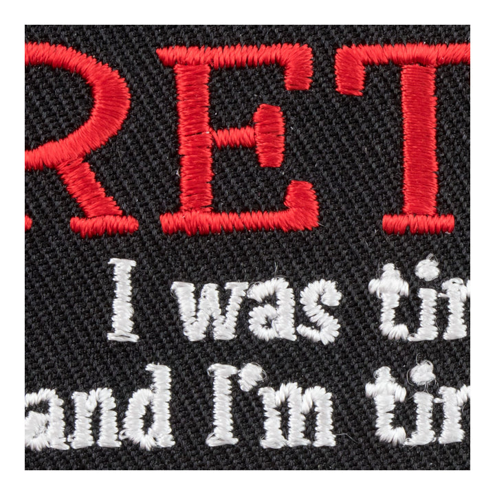 I Was Tired Yesterday &amp; Again Today Patch, Retirement Patches — detail view 1