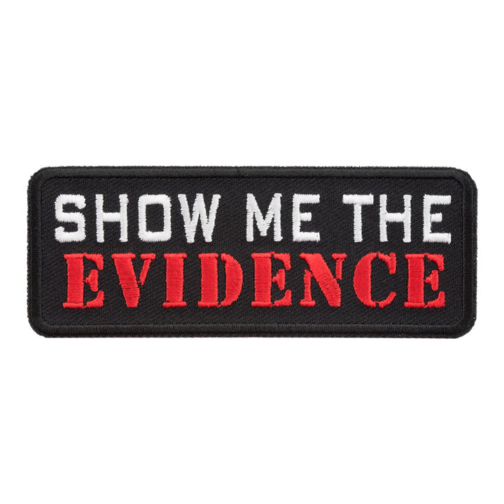 Show Me The Evidence Patch, Sayings Patches — product image